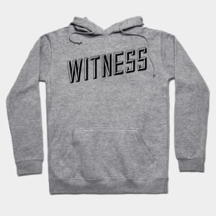 witness Hoodie